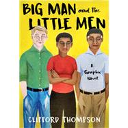 Big Man and the Little Men A Graphic Novel