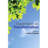 Supervision As Transformation