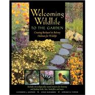 Welcoming Wildlife to the Garden Creating Backyard and Balcony Habitats for Wildlife