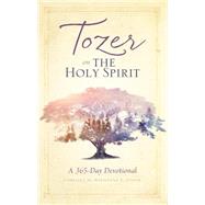 Tozer on the Holy Spirit A 365-Day Devotional