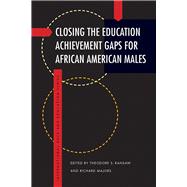 Closing the Education Achievement Gaps for African American Males