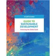 Guide to Sustainable Development Featuring the Global Goals