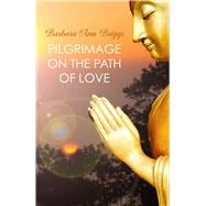 Pilgrimage on the Path of Love,9781785352010