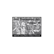 Old Testament Art Vol. II : Eighteenth Century Biblical Etchings in Postcards - Genesis, Exodus, Leviticus, Numbers, Deuteronomy, Joshua and Judges