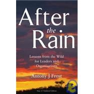 After the Rain Lessons from the Wild for Leaders and Organisations