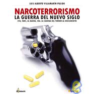 Narcoterrorismo: la guerra del nuevo siglo/ Narco-terrorism: The War of New Century