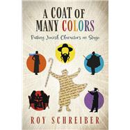 A Coat of Many Colors Putting Jewish Characters on Stage