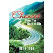 Chances: Down the Road of Life