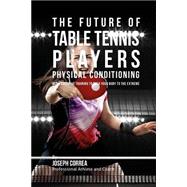 The Future of Table Tennis Players Physical Conditioning
