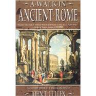 A Walk in Ancient Rome: A Vivid Journey Back in Time