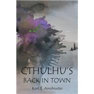 Cthulhu’s Back in Town