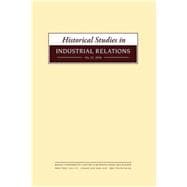 Historical Studies in Industrial Relations, Volume 36 2015