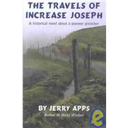 The Travels of Increase Joseph: A Historical Novel About a Pioneer Preacher