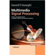 Multimedia Signal Processing Theory and Applications in Speech, Music and Communications