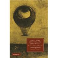 Ghost-Seers, Detectives, and Spiritualists: Theories of Vision in Victorian Literature and Science