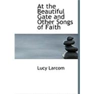At the Beautiful Gate and Other Songs of Faith
