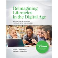 Reimagining Literacies in the Digital Age: Multimodal Strategies to Teach with Technology