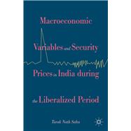 Macroeconomic Variables and Security Prices in India during the Liberalized Period