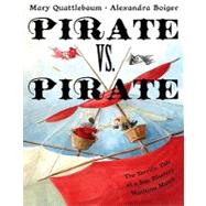 Pirate vs. Pirate The Terrific Tale of a Big, Blustery Maritime Match