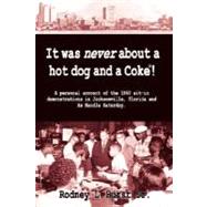 It Was Never About a Hot Dog and a Coke!
