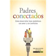 Padres conectados / Plugged-In Parenting