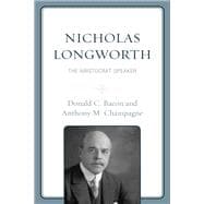 Nicholas Longworth The Aristocrat Speaker