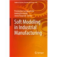 Soft Modeling in Industrial Manufacturing