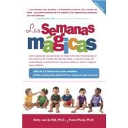 Las Semanas Magicas Cómo estimular las semanas de desarrollo más importantes en los primeros 20 meses de su bebé y convertir estas 10 fases ... mágicos hacia adelante. (Spanish Edition)