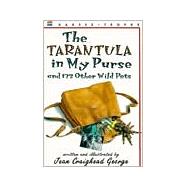 The Tarantula in My Purse: And 172 Other Wild Pets