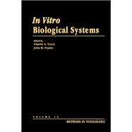 Methods in Toxicology Vol. 1, Pt. A : In Vitro Biological Systems