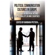 Political Communication Cultures in Western Europe Attitudes of Political Actors and Journalists in Nine Countries