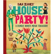 Dan Zanes' House Party! A Family Roots Music Treasury
