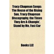 Tracy Chapman Songs : The House of the Rising Sun, Tracy Chapman Discography, the Times They Are A-Changin', Stand by Me, Fast Car
