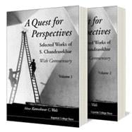 A Quest for Perspectives: Selected Works of S. Chandreasekhar : With Commentary