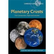 Planetary Crusts: Their Composition, Origin and Evolution