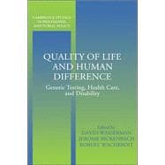 Quality of Life and Human Difference: Genetic Testing, Health Care, and Disability