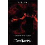 Deathwish - Streetwalkers : Book One