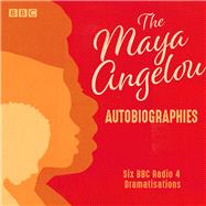 Maya Angelou: The Autobiographies Six BBC Radio 4 Dramatisations