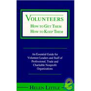 Volunteers : How to Get Them, How to Keep Them