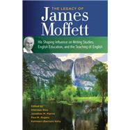 The Legacy of James Moffett,9780814102015