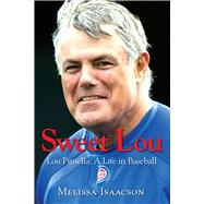 Sweet Lou Lou Piniella: A Life in Baseball