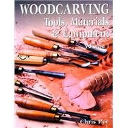 Woodcarving; Tools, Material & Equipment, Volume 1