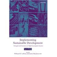 Implementing Sustainable Development Strategies and Initiatives in High Consumption Societies