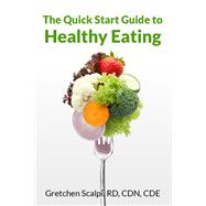 The Quick Start Guide to Healthy Eating