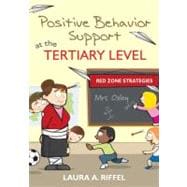 Positive Behavior Support at the Tertiary Level : Red Zone Strategies