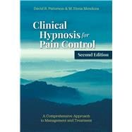 Clinical Hypnosis for Pain Control A Comprehensive Approach to Management and Treatment