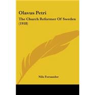 Olavus Petri : The Church Reformer of Sweden (1918)