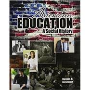 American Education: A Social History