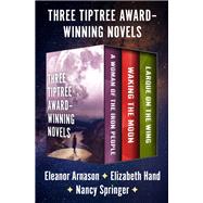 Three Tiptree Award–Winning Novels