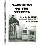 Surviving on the Streets : How to Go down Without Going Out